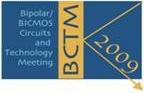 IEEE 2009 Bipolar/BiCMOS circuits and technology meeting IEEE 2009 Bipolar/BiCMOS circuits and technology meeting