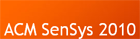 ACM Sensys 2010 ACM Sensys 2010